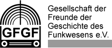 Gesellschaft der Freunde der Geschichte des Funkwesens (GFGF) e.V.